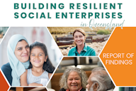 Cover image titled “Building Resilient Social Enterprises in Queensland – Report of Findings,” featuring photos of diverse people including a mother and child, a woman on a farm, and older adults in conversation.